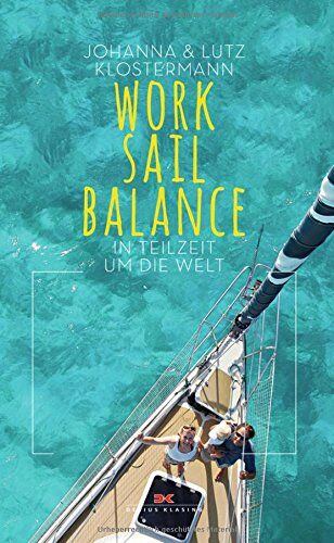 Johanna Klostermann - Work Sail Balance: In Teilzeit um die Welt - Preis vom 09.10.2026 07:28:09 h