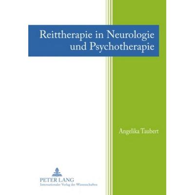 Reittherapie in Neurologie und Psychotherapie, Gebundene Ausgabe von Angelika Taubert, Peter Lang GmbH, Internationaler Verlag der Wissenschaften,
