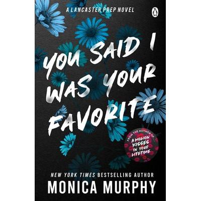 You Said I Was Your Favorite, Taschenbuch von Monica Murphy, Penguin Books Ltd