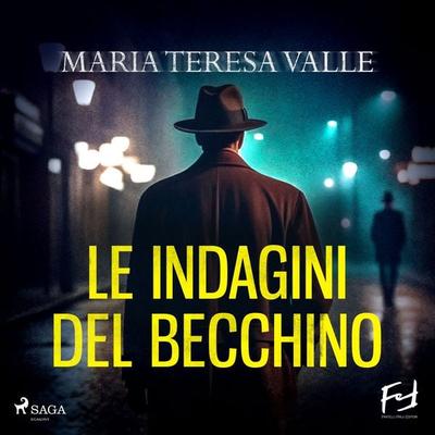 Le indagini del 'Becchino': la serie - Maria Teresa Valle, Audio, 4099995919677