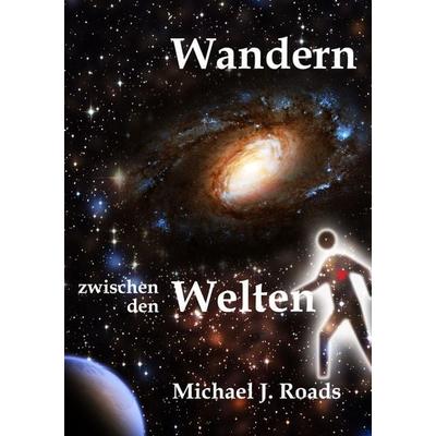 Wandern zwischen den Welten, Taschenbuch von Michael J. Roads, Hierophant Verlag, 978-3-95781-042-7