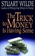 Stuart Wilde - The Trick to Money is Having Some, - Preis vom 09.10.2026 07:28:09 h