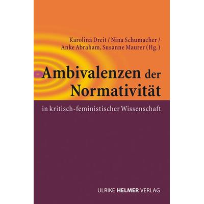 Ambivalenzen der Normativität in kritisch-feministischer Wissenschaft, Taschenbuch von , Ulrike Helmer Verlag, 978-3-89741-382-5