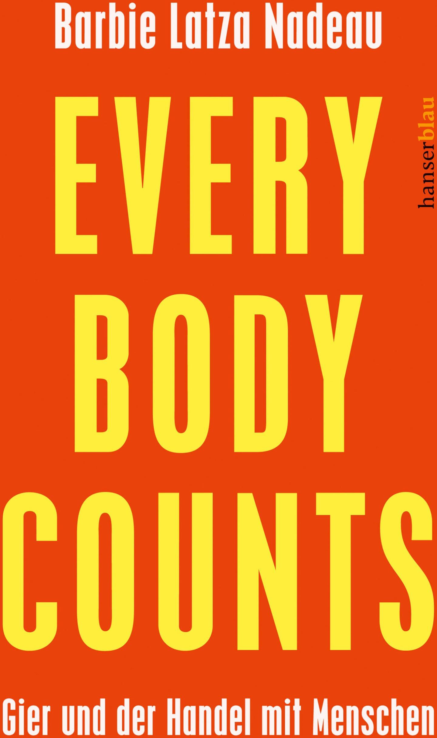 Barbie Latza Nadeau - Every Body Counts: Gier und der Handel mit Menschen - Preis vom 12.10.2026 11:37:12 h