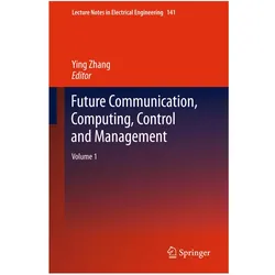Future Communication, Computing, Control and Management, Fachbücher von Ying Zhang