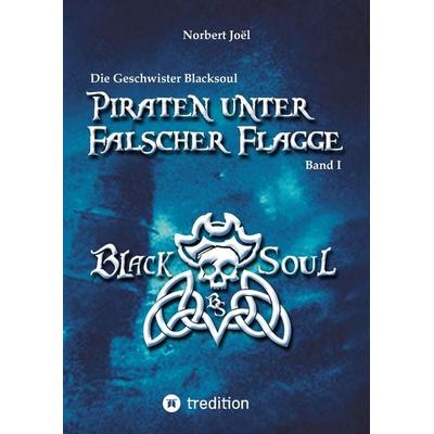 Piraten unter falscher Flagge, Gebundene Ausgabe von Norbert Joël, Tredition, 978-3-347-54347-8