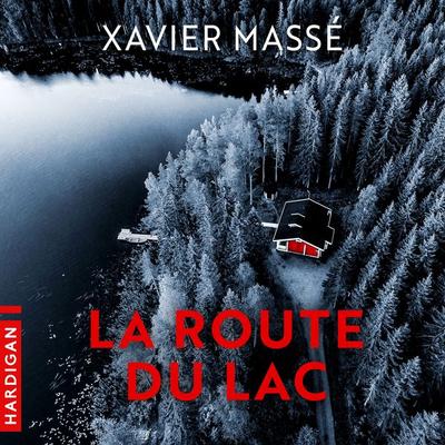 La Route du lac - Xavier Massé, Audio, 9782374344911