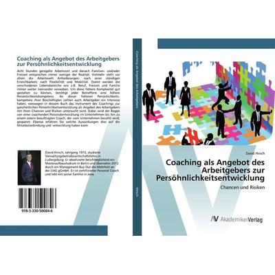 Coaching als Angebot des Arbeitgebers zur Persöhnlichkeitsentwicklung, Taschenbuch von David Hirsch, AV Akademikerverlag, 978-3-330-50084-6