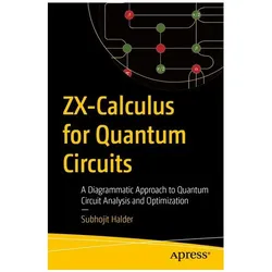 ZX-Calculus for Quantum Circuits, Fachbücher von Subhojit Halder