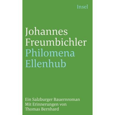 Philomena Ellenhub, Taschenbuch von Johannes Freumbichler, Insel, 978-3-458-35060-6