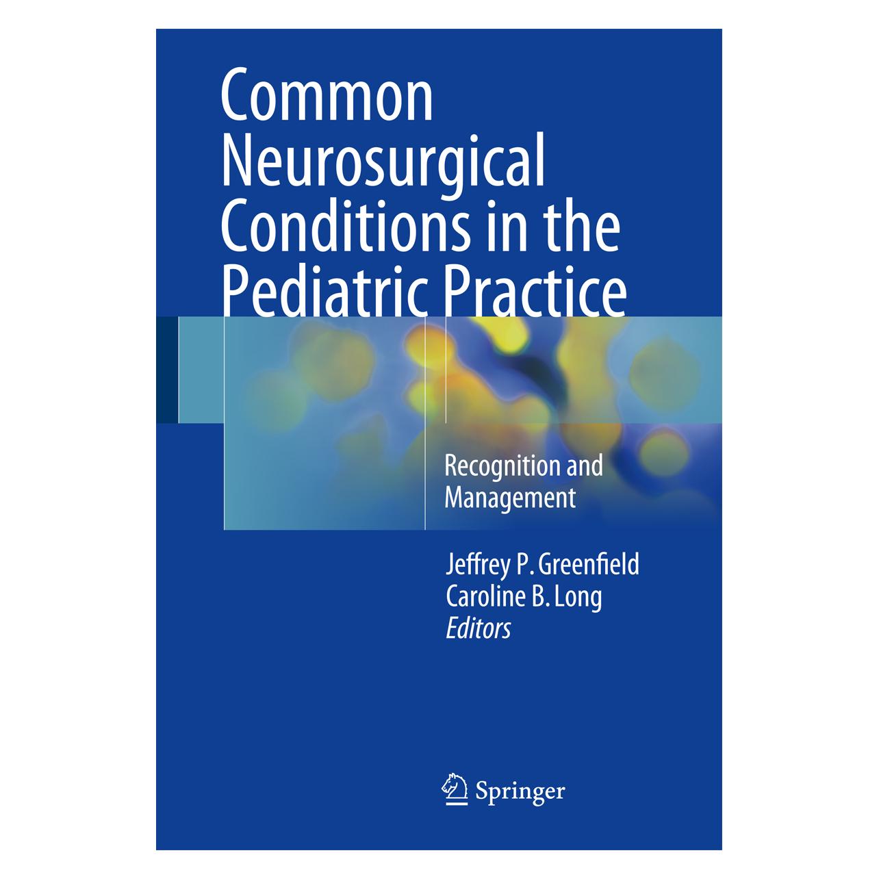 Springer Common Neurosurgical Conditions in the Pediatric Practice (Englisch, Softcover, Caroline B. Long, Jeffrey P. Greenfield) (55806368)