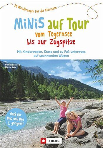 Lurz, Dominique und Martin - Kinderwagen Wanderungen: Minis auf Tour vom Tegernsee bis zur Zugspitze. 30 Wanderungen für die Kleinsten. Wanderausflüge mit Kindern zwischen Tegernsee und Zugspitze. - Preis vom 11.10.2026 03:10:56 h