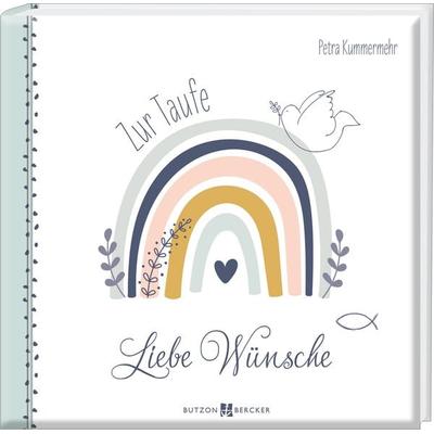 Liebe Wünsche zur Taufe, Gebundene Ausgabe von Petra Kummermehr, Butzon & Bercker, 978-3-7666-3535-8