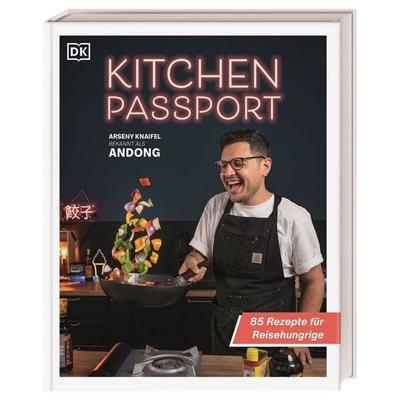 Kitchen Passport, Gebundene Ausgabe von Arseny Knaifel, DK Verlag Dorling Kindersley