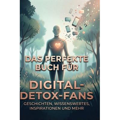 Das perfekte Buch für Digital-Detox-Fans, Gebundene Ausgabe von Noah Frank, BoD - Books on Demand, 978-3-695-37802-9