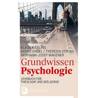 Grundwissen Psychologie, Gebundene Ausgabe von Klaus Kiessling,Agnes Engel,Theresia Strunk,Hermann-Josef Wagener, Matthias-Grünewald,