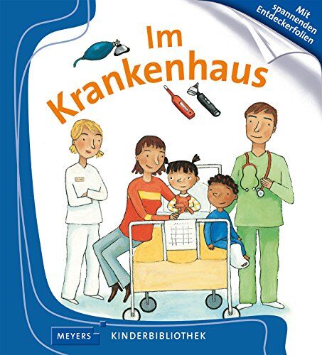 Im Krankenhaus: Meyers Kinderbibliothek 69 - Preis vom 11.10.2026 03:10:56 h