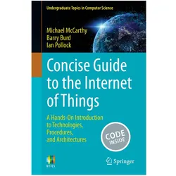 Concise Guide to the Internet of Things, Fachbücher von Michael McCarthy, Barry Burd, Ian Pollock