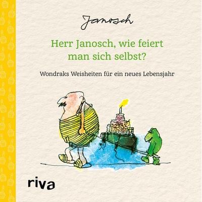 Herr Janosch, wie feiert man sich selbst?, Gebundene Ausgabe von Janosch, Riva