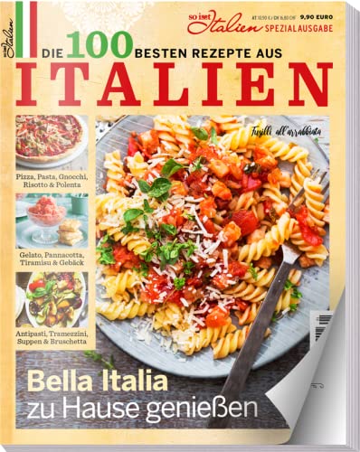 Redaktion So isst Italien - Die 100 besten Rezepte aus Italien - Bella Italia zu Hause genießen: Pizza, Pasta, Gnocchi, Risotto & Polenta, Tiramisu, Antipasti uvm. - Preis vom 09.10.2026 07:28:09 h