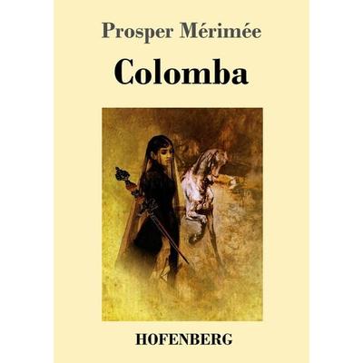 Colomba, Taschenbuch von Prosper Merimée, Hofenberg, 978-3-7437-1520-2