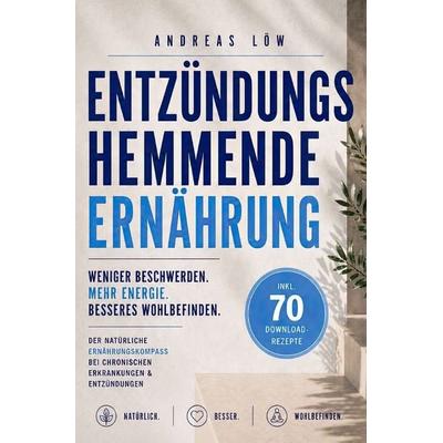 Entzündungshemmende Ernährung, Taschenbuch von Andreas Löw, Epubli, 978-3-8197-9352-3
