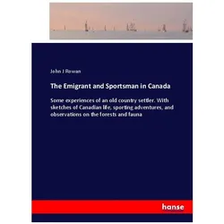 The Emigrant and Sportsman in Canada, Ratgeber von John J Rowan