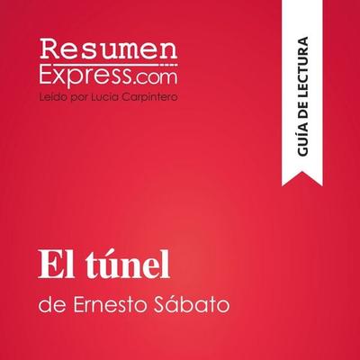 El túnel de Ernesto Sábato (Guía de lectura) - Resumenexpress, Audio, 9782808036061