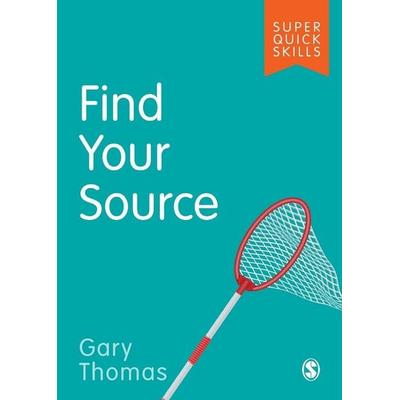 Find Your Source, Taschenbuch von Gary Thomas, Sage Publications, 978-1-5264-8883-1
