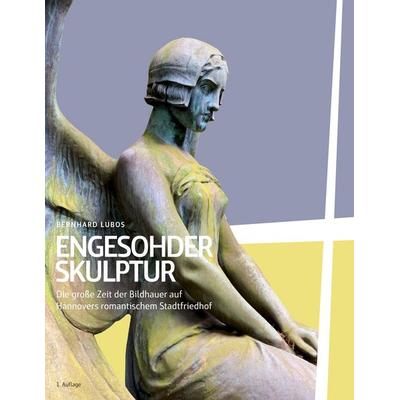 Engesohder Skulptur, Taschenbuch von Bernhard Lubos, BoD – Books on Demand, 978-3-8192-4789-7