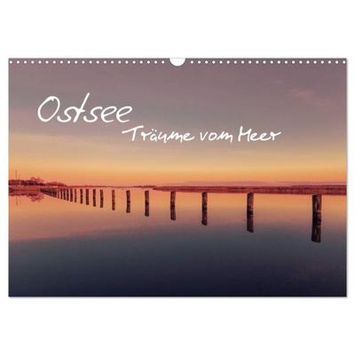 Ostsee - Träume vom Meer (Wandkalender 2026 DIN A3 quer), CALVENDO Monatskalender