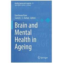 Brain and Mental Health in Ageing, Fachbücher von Gurcharan Kaur, I S Rattan