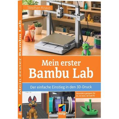 Mein erster Bambu Lab, Taschenbuch von Stephan Knaus, Mitp Verlags GmbH & Co.KG, 978-3-7475-1223-4