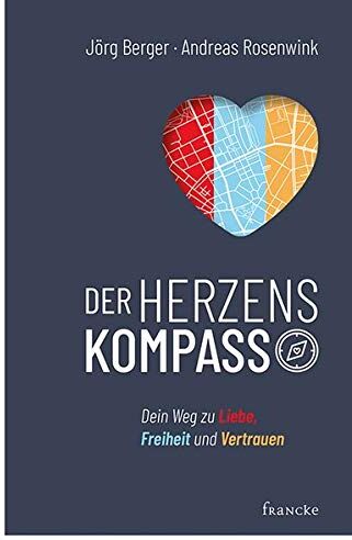 Jörg Berger - Der Herzenskompass: Dein Weg zu Liebe, Freiheit und Vertrauen - Preis vom 14.10.2026 23:07:16 h