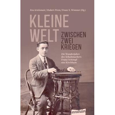 Kleine Welt zwischen zwei Kriegen, Gebundene Ausgabe von Eva Artelsmair,Hubert Prem, Ennsthaler, 978-3-7095-0170-2