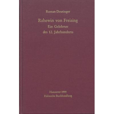 Rahewin von Freising. Ein Gelehrter des 12. Jahrhunderts, Taschenbuch von Roman Deutinger, Harrassowitz, 978-3-447-17221-9