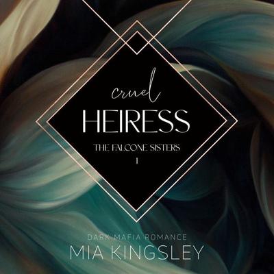 Cruel Heiress - Mia Kingsley, Audio, 4057664903754