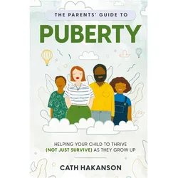 The Parents' Guide to Puberty, Ratgeber von Cath Hakanson