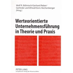 Werteorientierte Unternehmensführung in Theorie und Praxis, Fachbücher von Gerhard Reber, Doris Hechenberger, Wolf Böhnisch, Gerlinde Leichtfried, Wolf R. Böhnisch