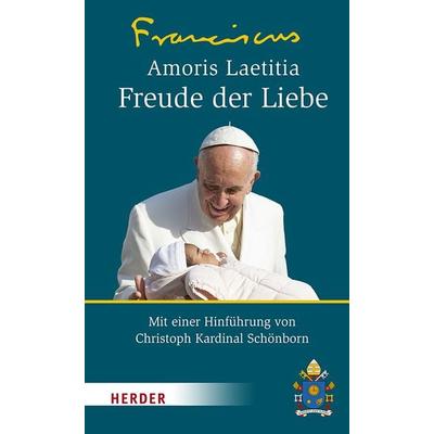 Amoris Laetitia - Freude der Liebe, Gebundene Ausgabe von Papst Franziskus, Herder, 978-3-451-31137-6
