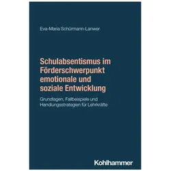Schulabsentismus im Förderschwerpunkt emotionale und soziale Entwicklung, Fachbücher von Eva Maria Schürmann-Lanwer