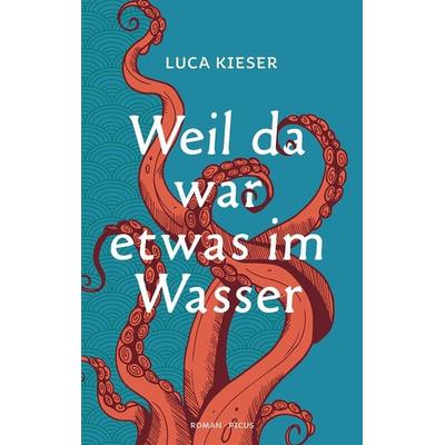 Weil da war etwas im Wasser, Gebundene Ausgabe von Luca Kieser, Picus, 978-3-7117-2137-2
