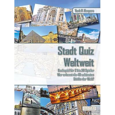 Stadt Quiz Weltweit | Buchspiel für 2 bis 20 Spieler | Wer erkennt die 40 schönsten Städte der Welt?, Taschenbuch von York P. Herpers, Herpers
