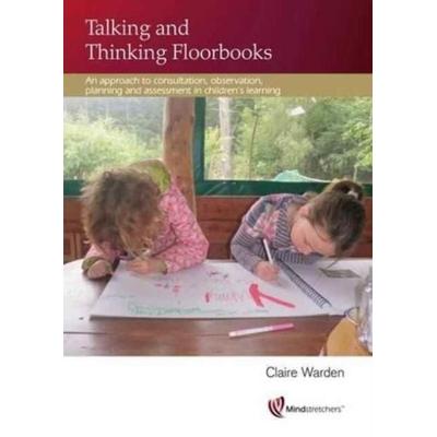 Talking and Thinking Floorbooks, Taschenbuch von Claire Warden Warden, Mindstretchers, 978-1-906116-46-0