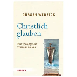 Christlich glauben, Sachbücher von Jürgen Werbick