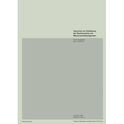 Versuche zur Festlegung der Rechenwerte von Mauerwerksfestigkeiten, Taschenbuch von Guggisberg,Thürlimann, Springer Basel, 978-3-7643-1995-3