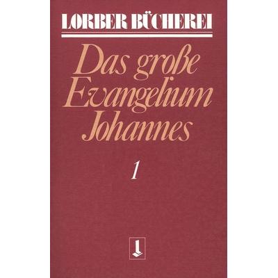 Johannes, das grosse Evangelium, Taschenbuch von Jakob Lorber, Jakob Lorber Verlag, 978-3-87495-213-2
