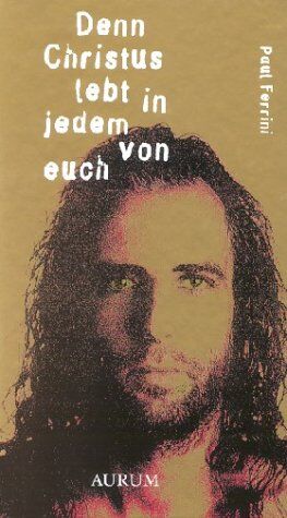Paul Ferrini - Denn Christus lebt in jedem von euch - Preis vom 10.10.2026 11:48:34 h