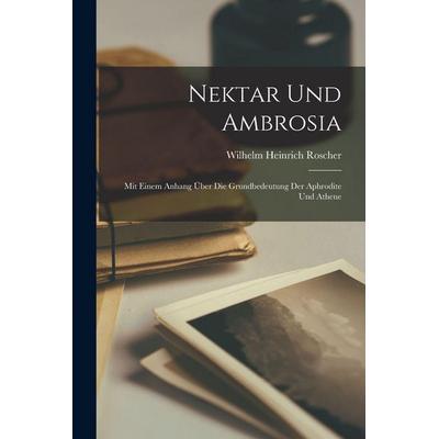Nektar Und Ambrosia, Taschenbuch von Wilhelm Heinrich Roscher, Hutson Street Press, 978-1-01-656663-6