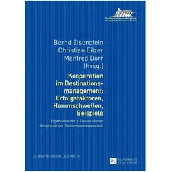Kooperation im Destinationsmanagement: Erfolgsfaktoren, Hemmschwellen, Beispiele, Fachbücher von Christian Eilzer, Manfred Dörr, Bernd Eisenstein